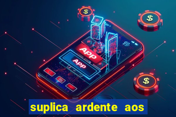 suplica ardente aos santos anjos