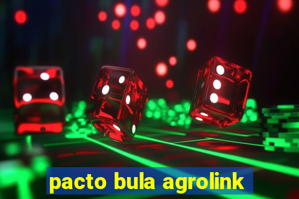 pacto bula agrolink