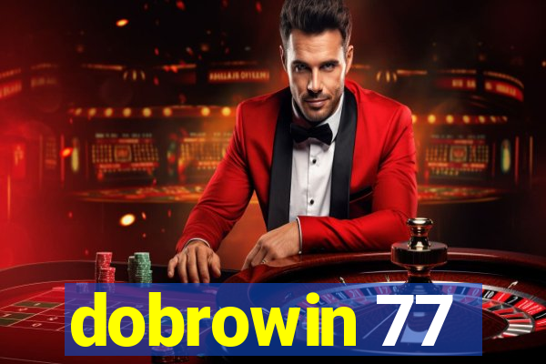 dobrowin 77