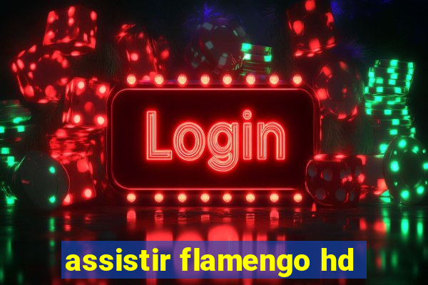 assistir flamengo hd