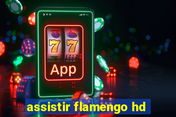 assistir flamengo hd