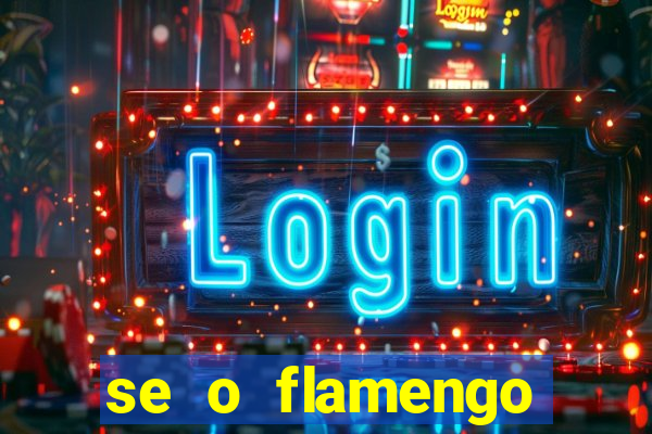 se o flamengo perder hoje o que acontece