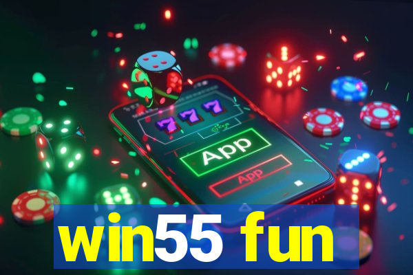 win55 fun