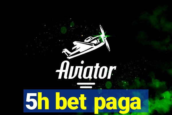 5h bet paga
