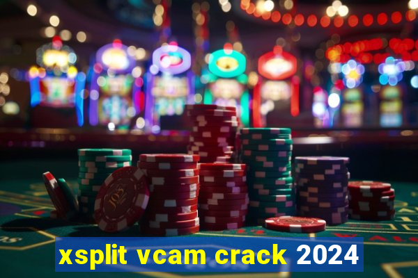 xsplit vcam crack 2024