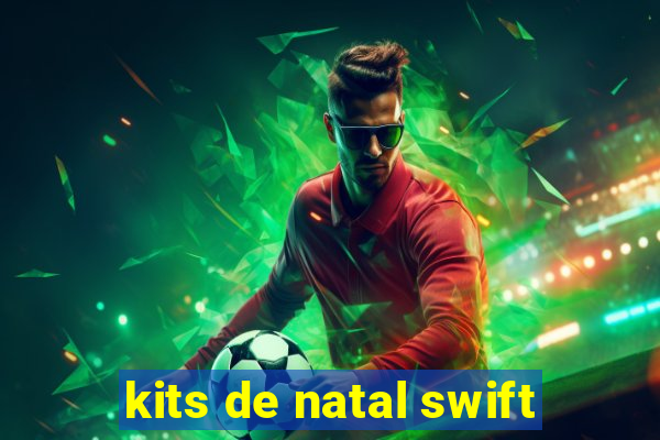 kits de natal swift
