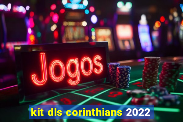 kit dls corinthians 2022