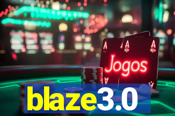 blaze3.0