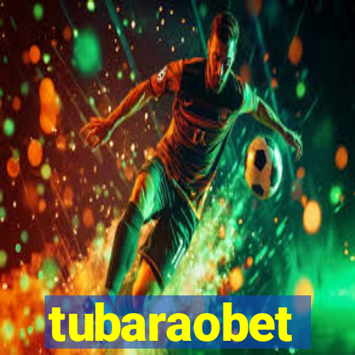 tubaraobet