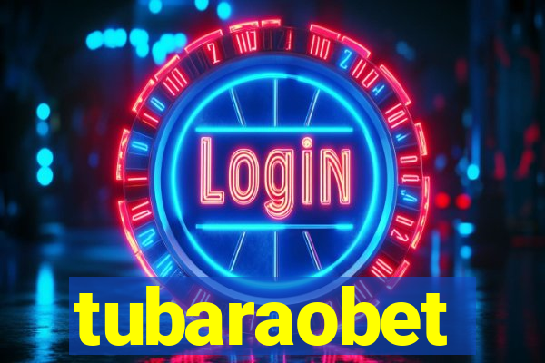 tubaraobet