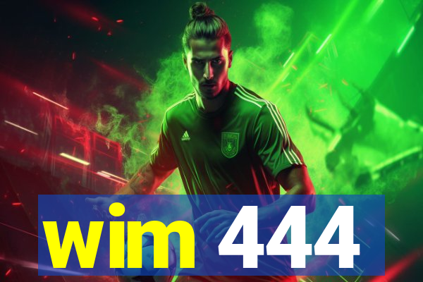 wim 444