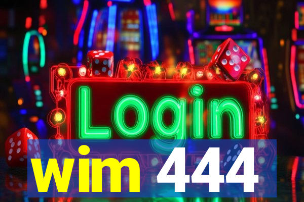 wim 444