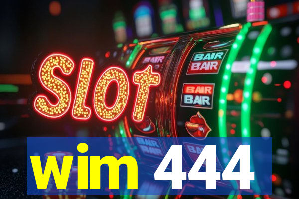 wim 444