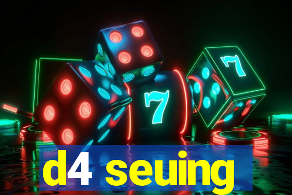d4 seuing