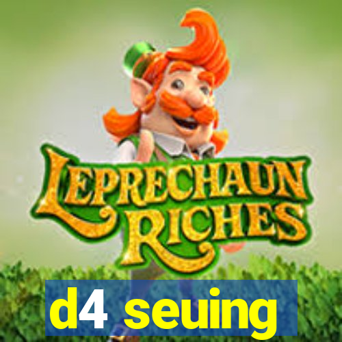 d4 seuing