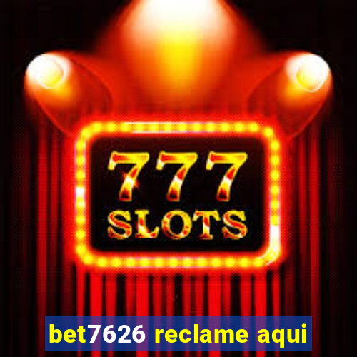 bet7626 reclame aqui