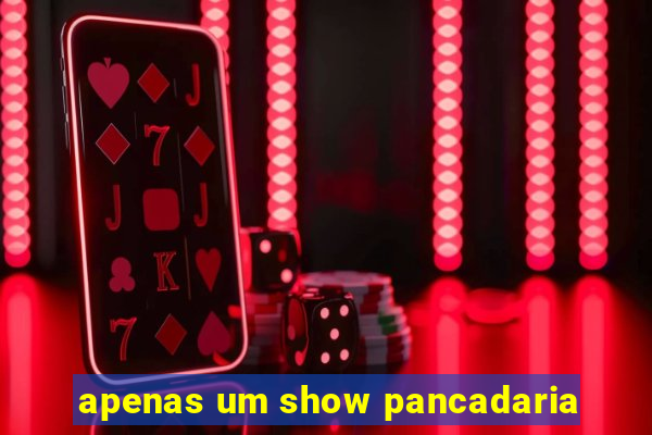 apenas um show pancadaria