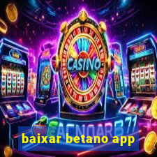 baixar betano app