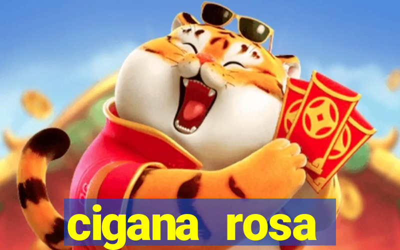 cigana rosa vermelha historia