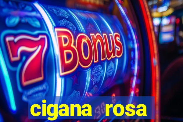 cigana rosa vermelha historia