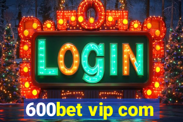 600bet vip com