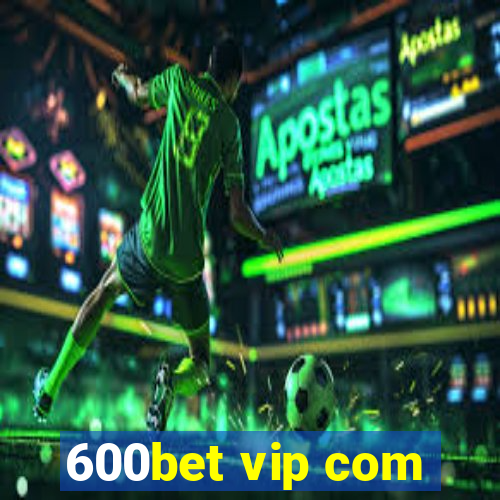 600bet vip com