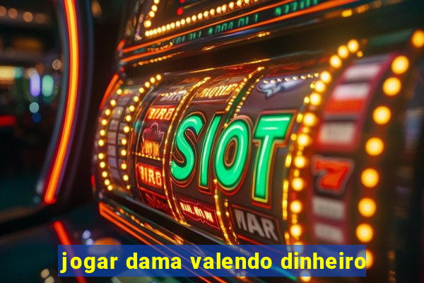 jogar dama valendo dinheiro