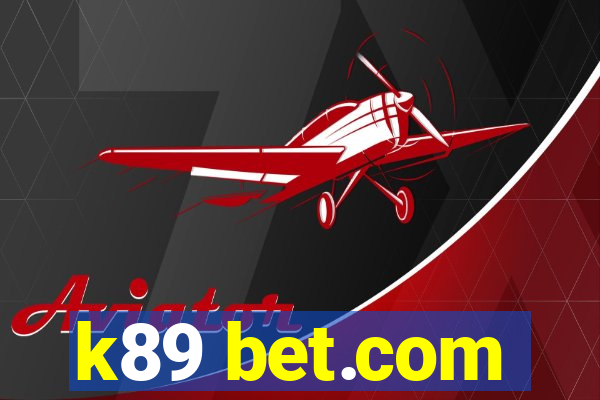 k89 bet.com