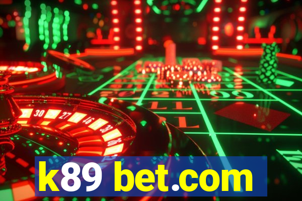 k89 bet.com