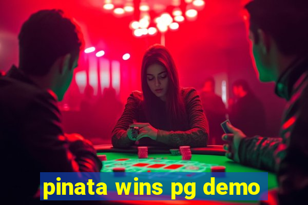 pinata wins pg demo
