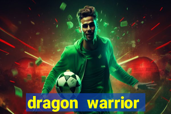 dragon warrior legend champion dinheiro infinito 2024