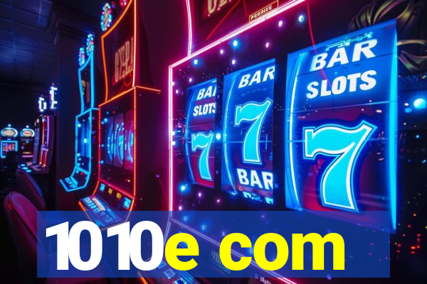 1010e com
