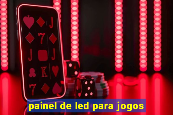 painel de led para jogos
