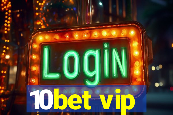 10bet vip