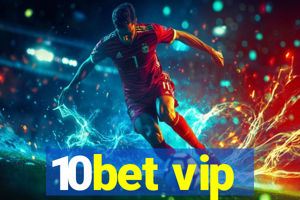 10bet vip