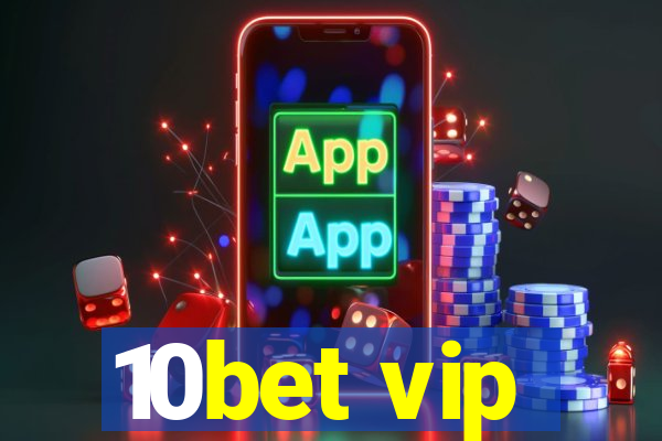 10bet vip