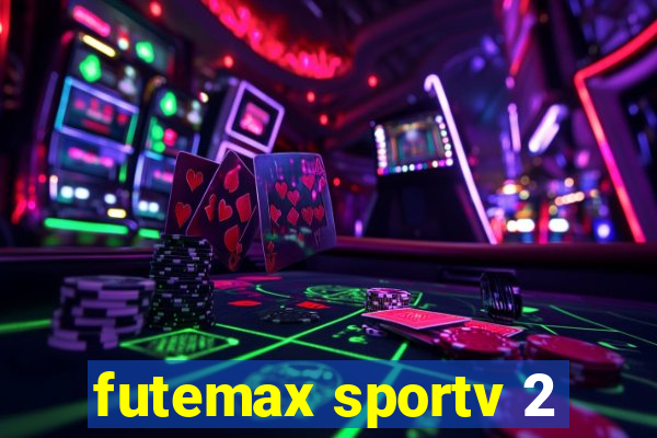 futemax sportv 2