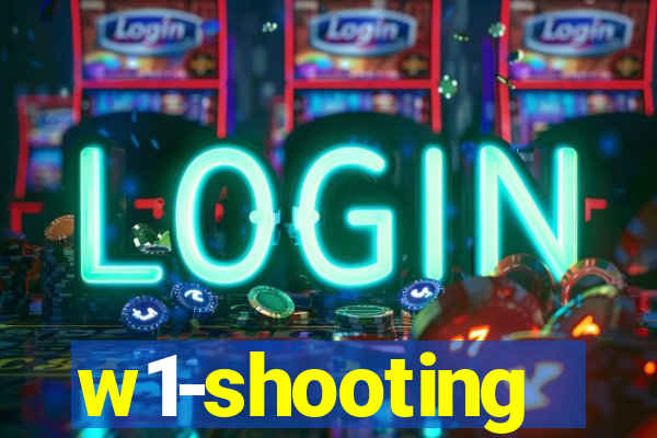 w1-shooting