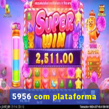 5956 com plataforma