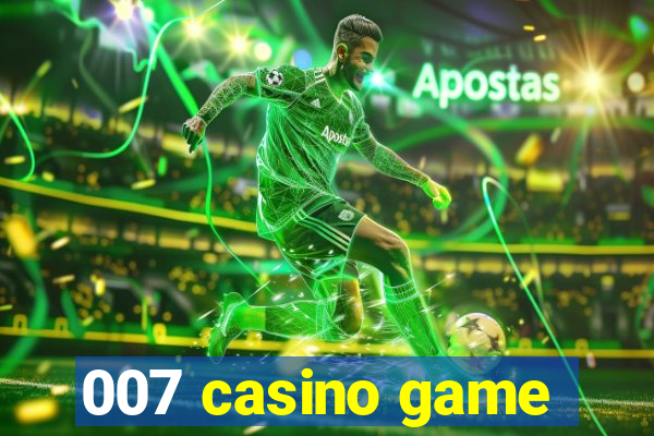 007 casino game
