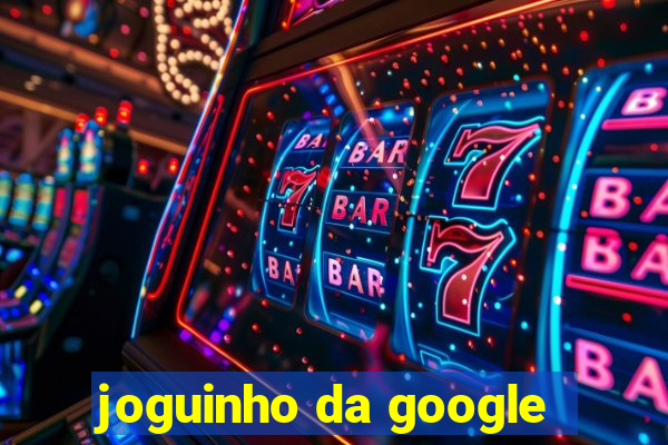 joguinho da google
