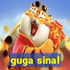 guga sinal