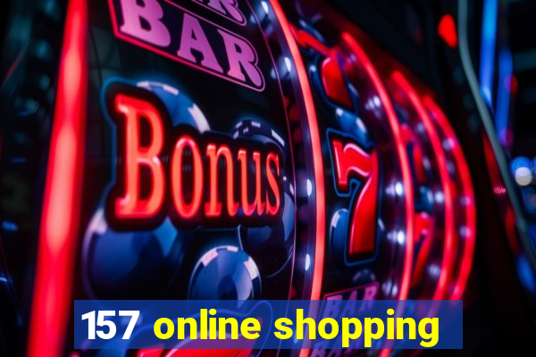 157 online shopping