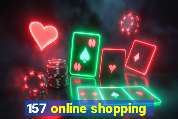 157 online shopping