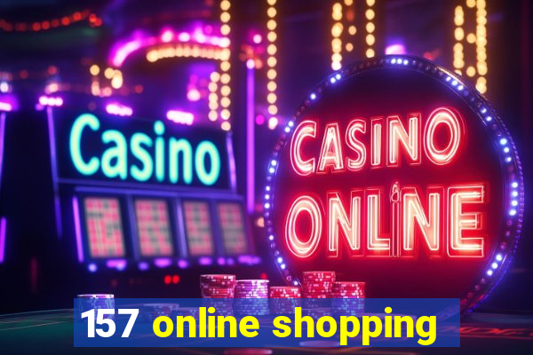 157 online shopping