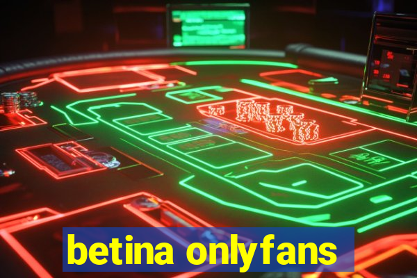 betina onlyfans