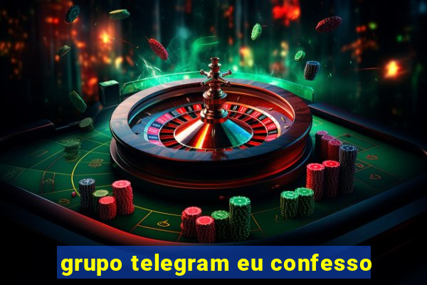 grupo telegram eu confesso