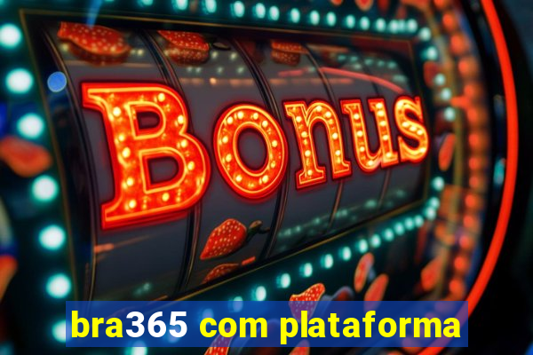bra365 com plataforma