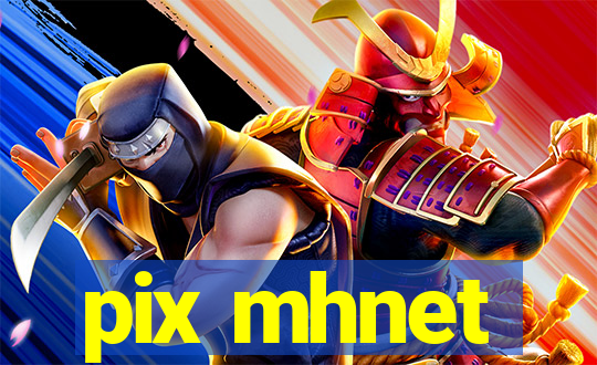 pix mhnet
