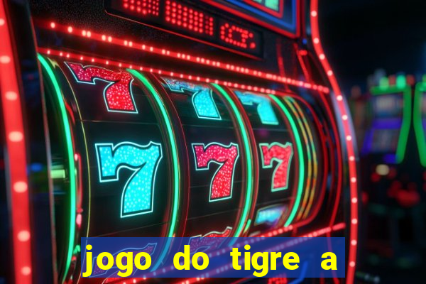 jogo do tigre a partir de 1 real